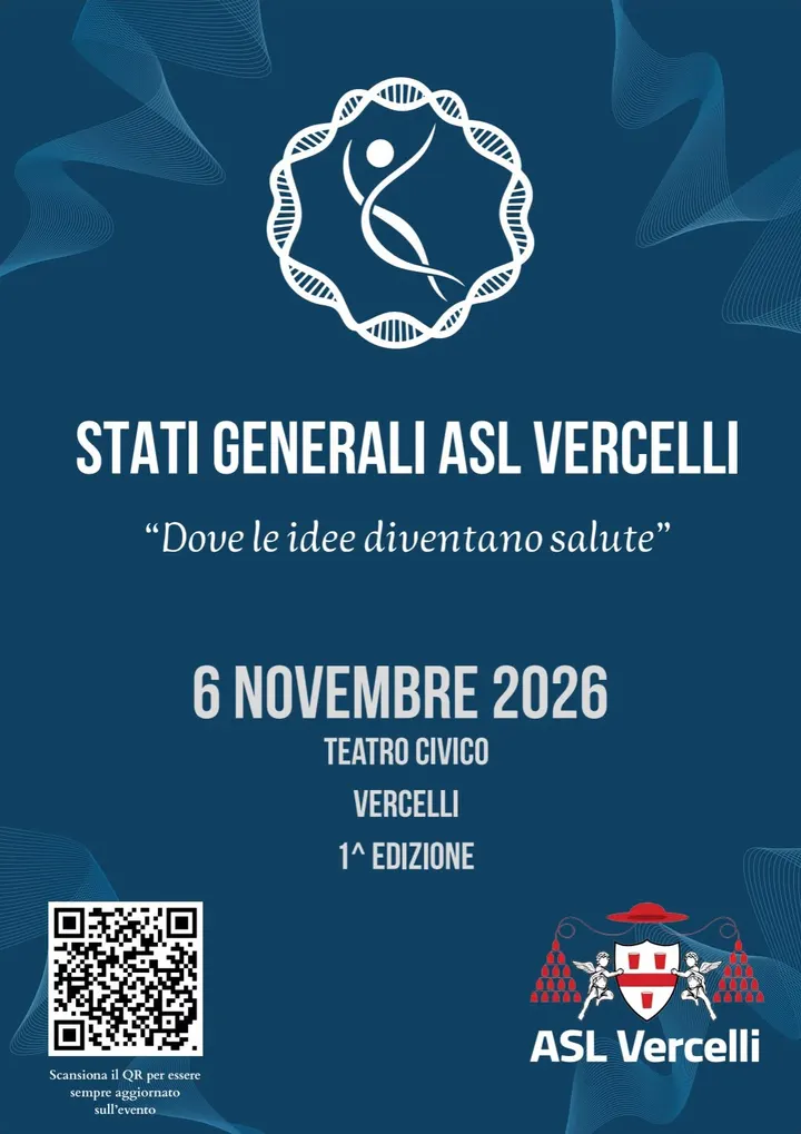 Locandina: Stati Generali ASL Vercelli, «Dove le idee diventano salute», 6 novembre 2026, Teatro Civico di Vercelli, prima edizione. Al centro il logo, una figura umana dentro una corona a doppia elica di DNA; in basso lo stemma dell’ASL Vercelli e il codice QR per gli aggiornamenti sull’evento.